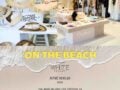 On The Beach: Το νέο event μόδας που ενώνει τη high-end μόδα με τα πολυτελή resorts – Αποστολή στο Μιλάνο