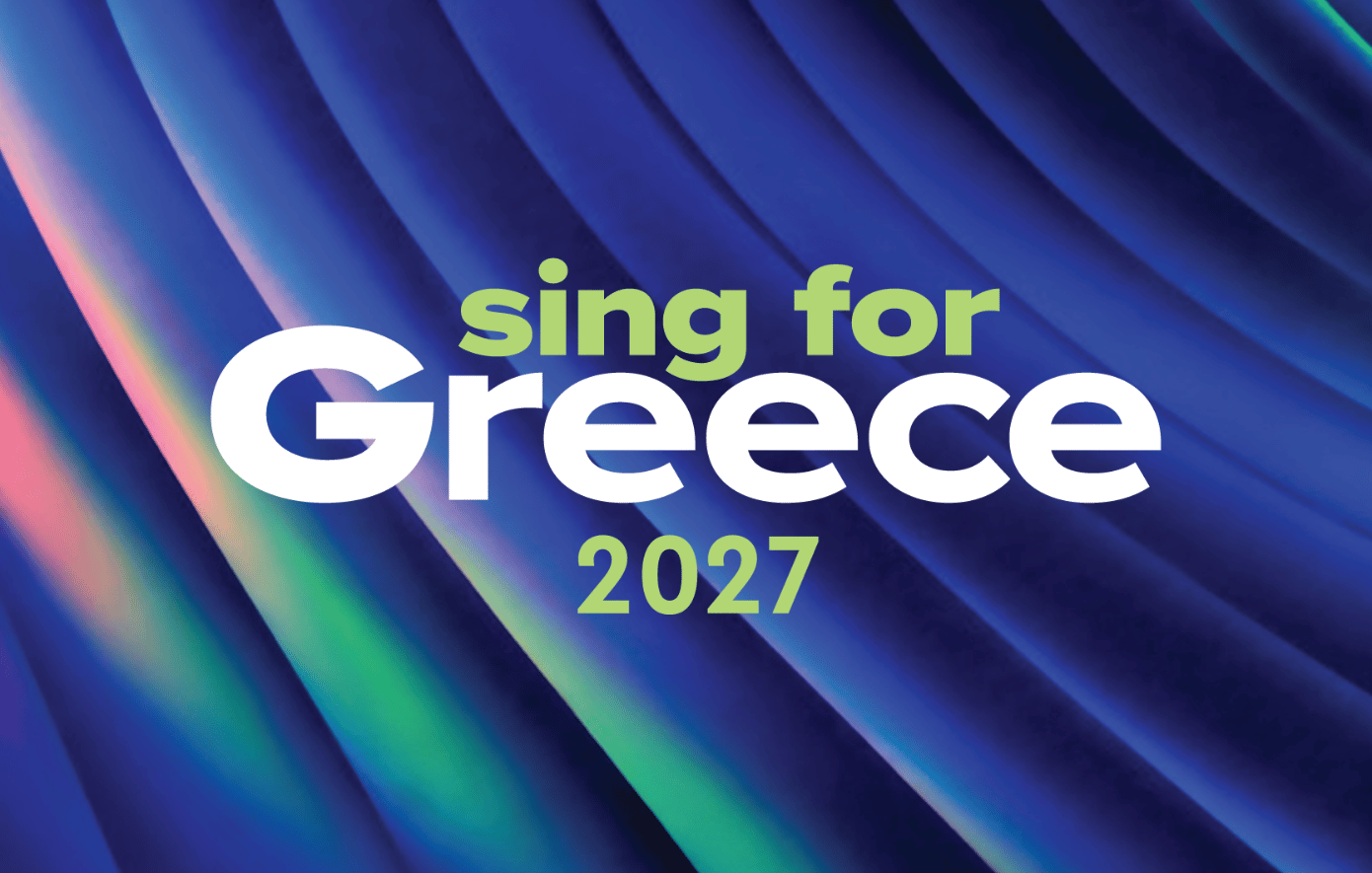 Eurovision 2027: Ξεκινούν οι αιτήσεις για την ελληνική συμμετοχή – Οι ημερομηνίες και οι αλλαγές στο Sing for Greece
