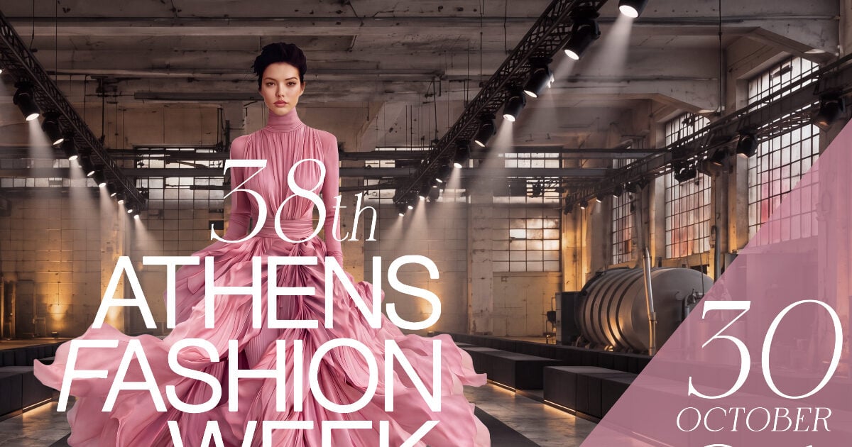 38ο Athens Fashion Week: Το αύριο της μόδας ξεκινά στην πασαρέλα από τις 30 Οκτωβρίου έως τις 4 Νοεμβρίου